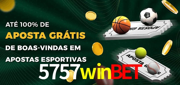 5757winbet Ate 100% de Aposta Gratis